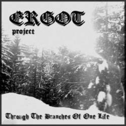 Ergot Project : Through the Branches of One Life